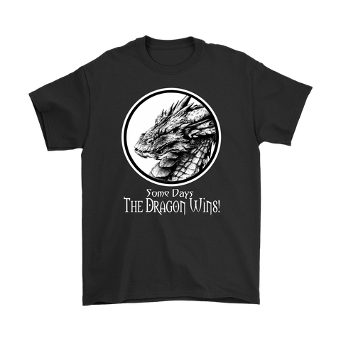 Some Days the Dragon Wins Fantasy T-Shirt Some Days the Dragon Wins Fantasy T-Shirt