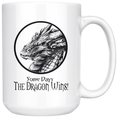 Some Days the Dragon Wins Funny Coffee Mug Some Days the Dragon Wins Funny Coffee Mug